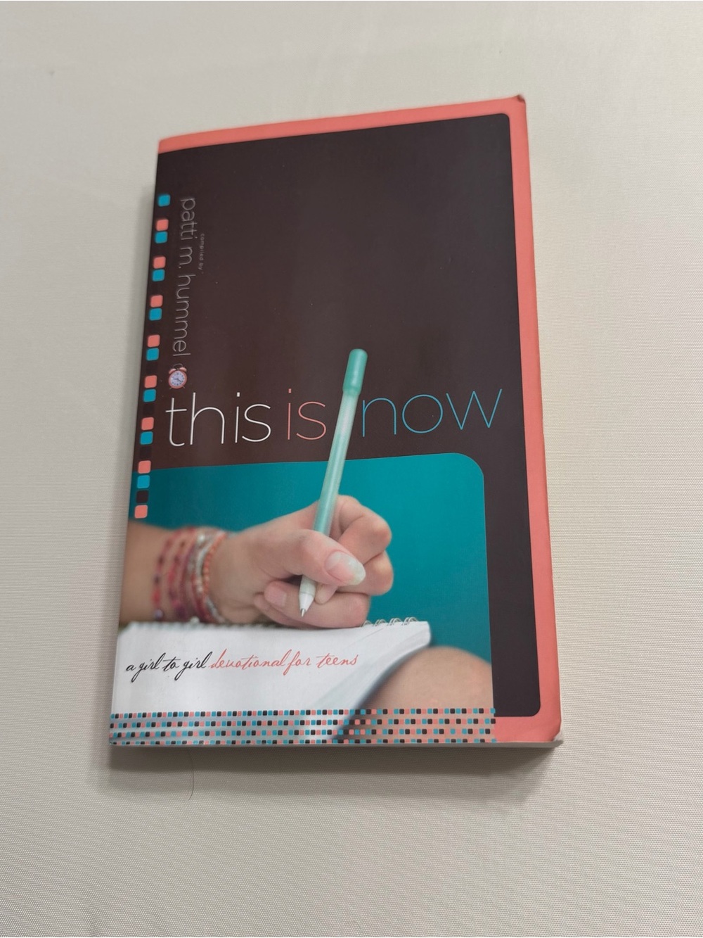This Is Now by Patti M. Hummel (girl teen devotional)